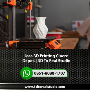 Jasa-3D-Printing-Cinere-Depok-3D-To-Real-Studio