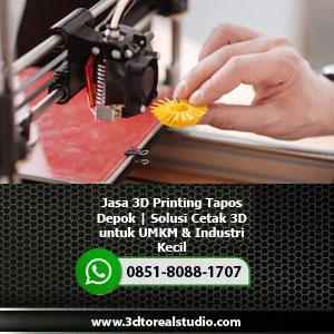 Jasa 3D Printing Tapos Depok | Solusi Cetak 3D untuk UMKM & Industri Kecil
